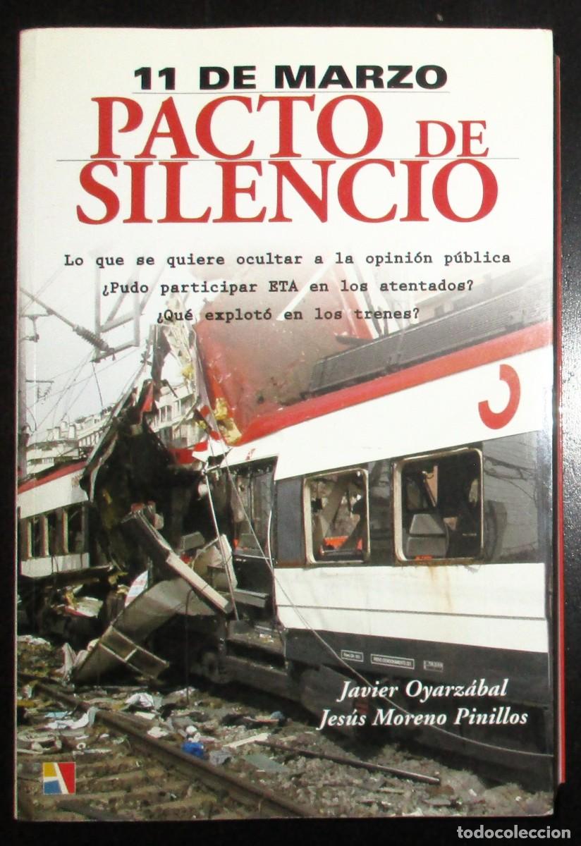 Libros de segunda mano: 11 DE MARZO. PACTO DE SILENCIO. OYARZ&Aacute;BAL Y MORENO. EDITORIAL ACTAS, 2007. PRIMERA EDICI&Oacute;N.