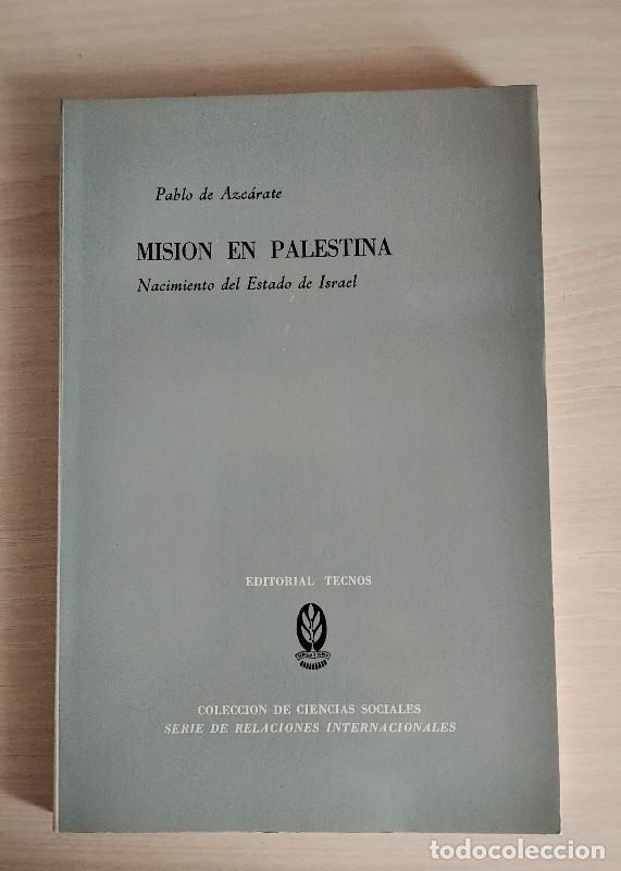 Libros de segunda mano: Misi&oacute;n en Palestina: Nacimiento del estado de Israel - Pablo de Azc&aacute;rate - Ed. Tecnos ,1968