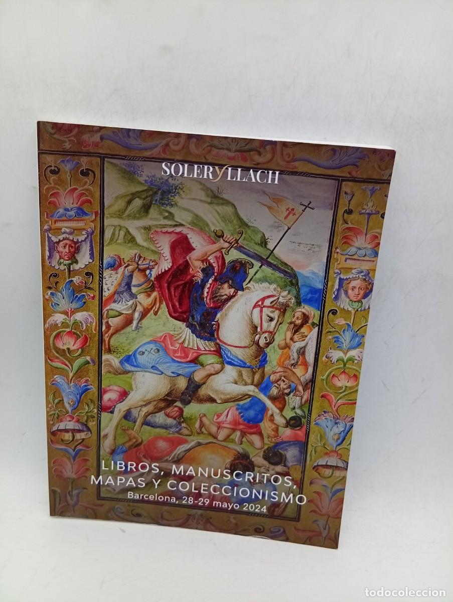 Libros de segunda mano: CATALOGO. SOLER Y LLACH. LIBROS, MANUSCRITOS Y MAPAS. BARCELONA, 28-29 DE MAYO 2024. PAGS: 169.