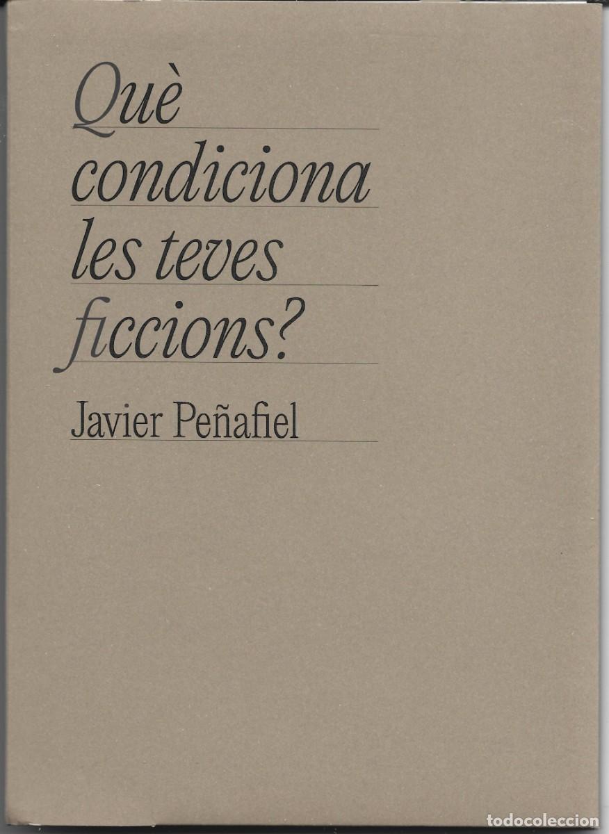 Libros de segunda mano: Javier PE&Ntilde;AFIEL : Qu&eacute; condiciona les teves ficcions? (Ajuntament de Palma, 2022)
