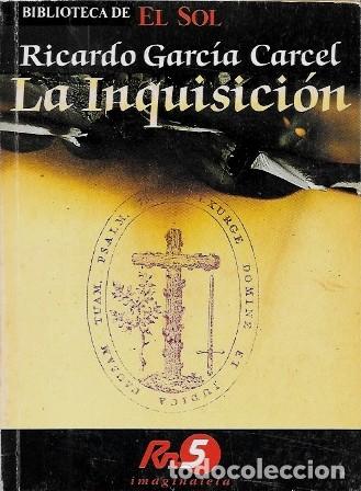 Libros de segunda mano: LA INQUISICION - BIBLIOTECA DE EL SOL N&ordm; 8 - GARCIA CARCEL, RICARDO - A-BIBLIOSOL-008