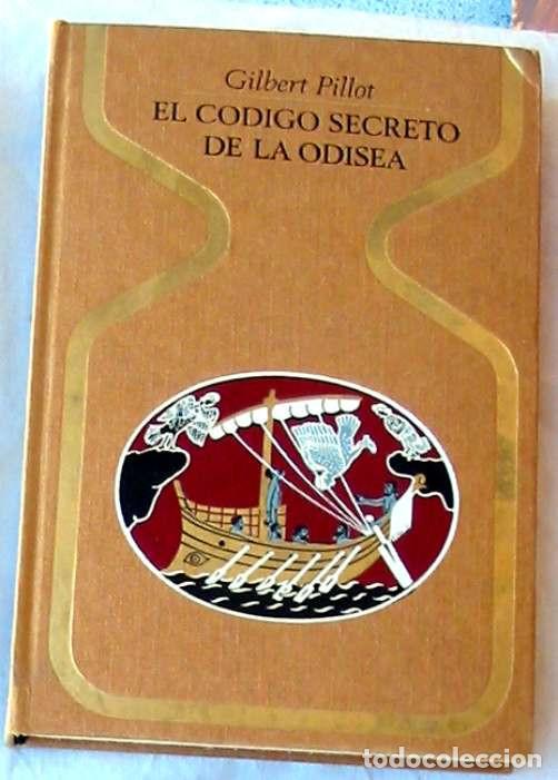 Second hand books: EL CODIGO SECRETO DE LA ODISEA - GILBERT PILLOT - PLAZA & JANES 1&ordf; ED. 1971 - VER INDICE
