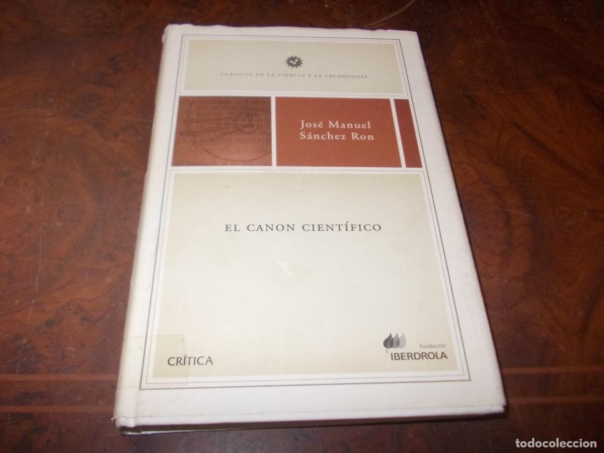 Libros de segunda mano: El canon cient&iacute;fico. Jos&eacute; Manuel S&aacute;nchez Ron. Cr&iacute;tica 2.005, defectos