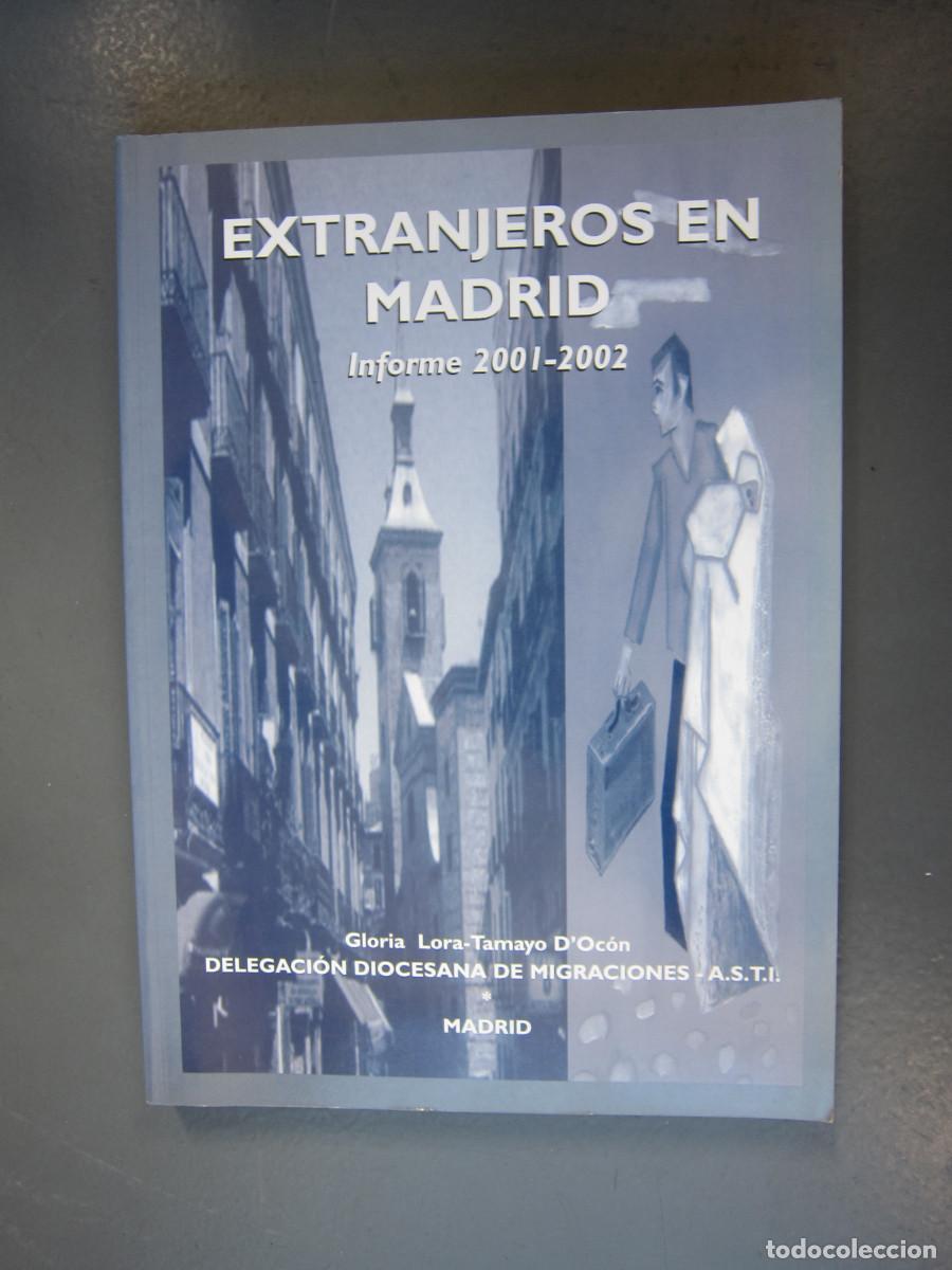 Libros de segunda mano: EXTRANJEROS EN MADRID. INFORME 2001-2002 - GLORIA LORA-TAMAYO (DDM) HISTORIA