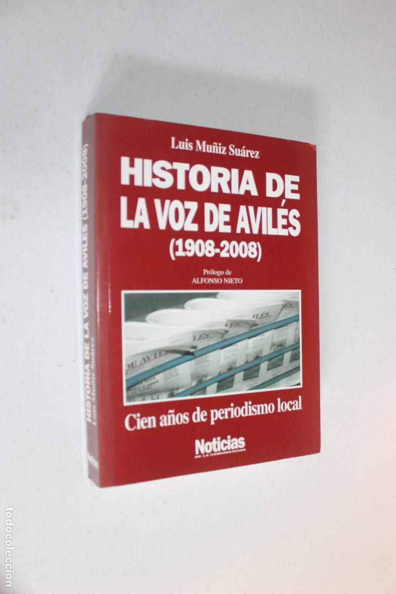 Libros de segunda mano: HISTORIA DE LA VOZ DE AVILES (1908-2008) LUIS MU&Ntilde;IZ SUAREZ - PROLOGO ALFONSO NIETO
