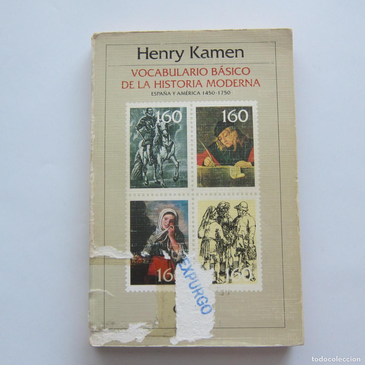 Libros de segunda mano: VOCABULARIO B&Aacute;SICO DE LA HISTORIA MODERNA. ESPA&Ntilde;A Y AM&Eacute;RICA 1450-1750 - HENRY KAMEN (CR&Iacute;TICA) HISTO