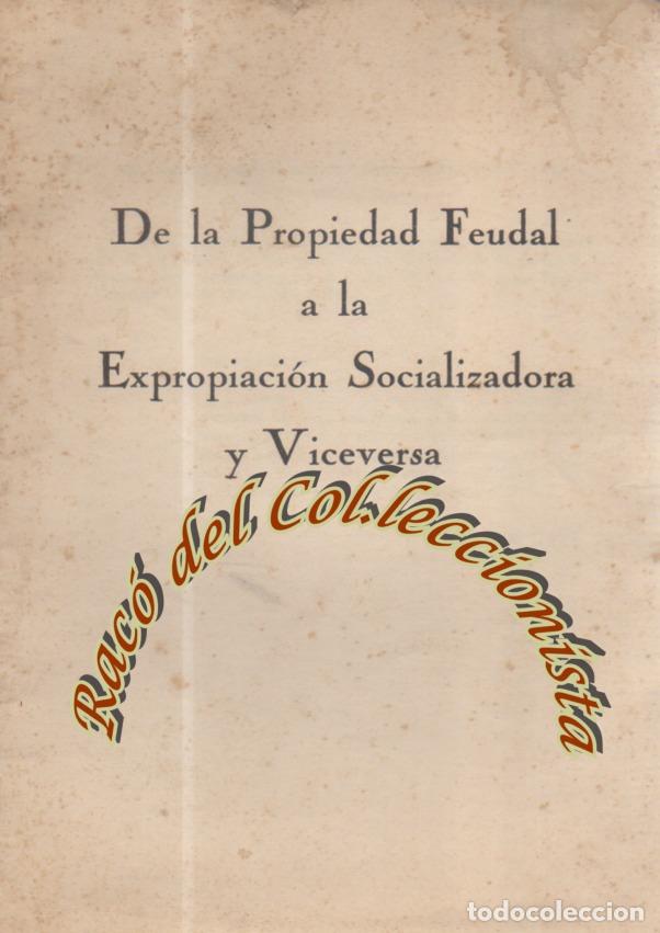 Libros de segunda mano: DE LA PROPIEDAD FEUDAL A LA EXPROPIACION SOCIALIZADORA Y VICEVERSA, LUIS AUGUSTO VI&Ntilde;AMATA , 1972