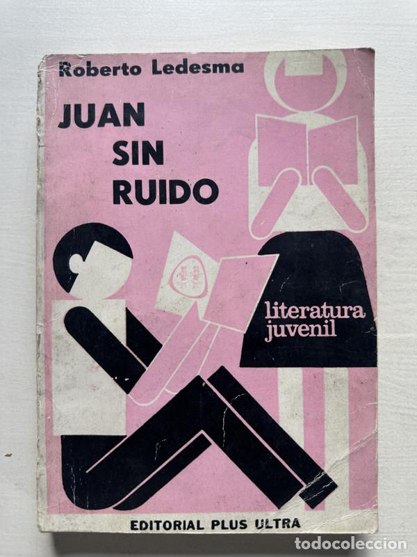 Libros de segunda mano: Juan sin ruido - Ledesma Roberto - Foto 1