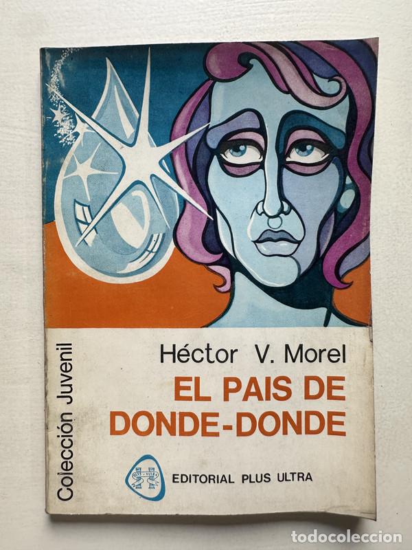 Libros de segunda mano: El pais de donde-donde - Morel Hector V.