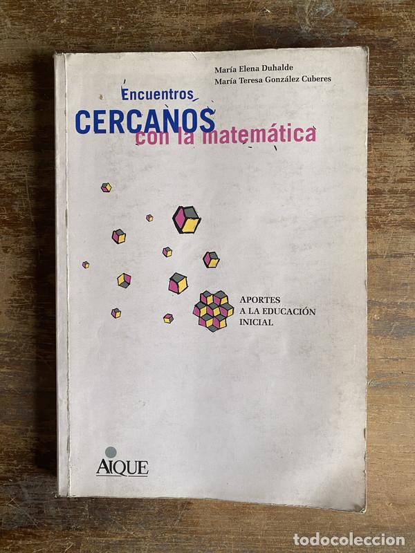 Libros de segunda mano: Encuentros Cercanos con la Matematica - Duhalde Maria Elena; Gonzalez Cuberes Maria Teresa
