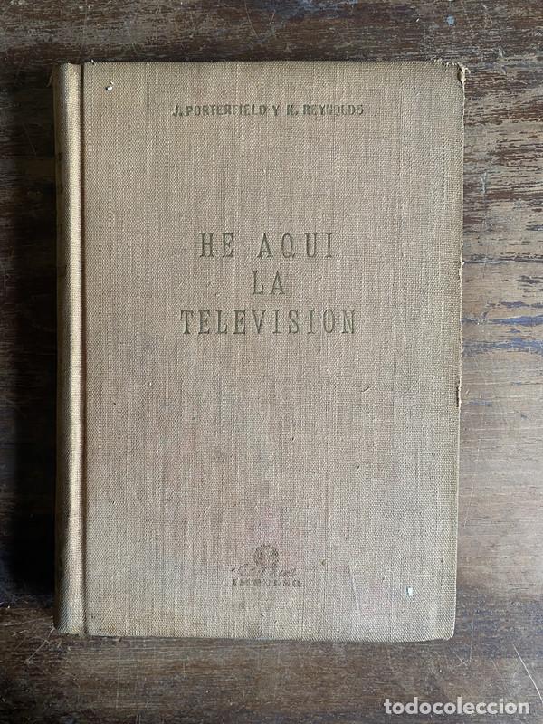 Libros de segunda mano: He aqui la television - Porterfield J. y Reynolds K.