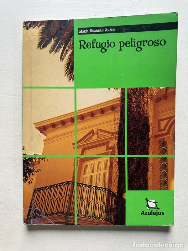 Libros de segunda mano: Refugio peligroso - Brandan Araoz Maria