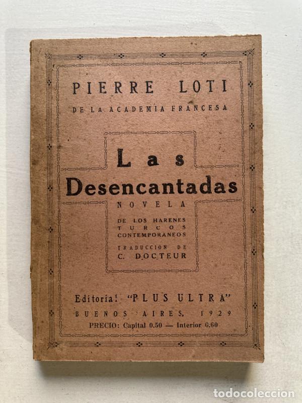 Libros de segunda mano: Las desencantadas - Loti Pierre - Foto 1