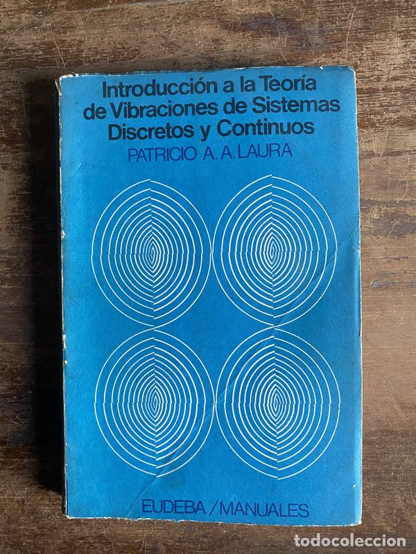 Libros de segunda mano: Introduccion a la Teoria de Vibraciones de Sistemas Discretos y Continuos - Laura Patricio A. A.