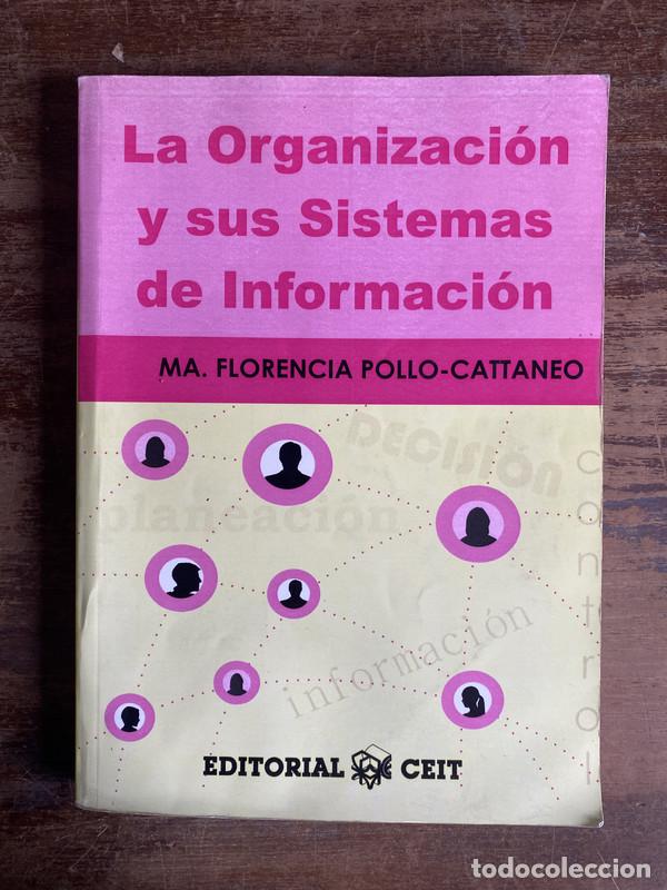 Libros de segunda mano: La Organizacion y sus Sistemas de Informacion - Pollo-Cattaneo Ma. Florencia