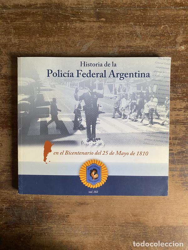 Libros de segunda mano: Historia de la Policia Federal Argentina - -
