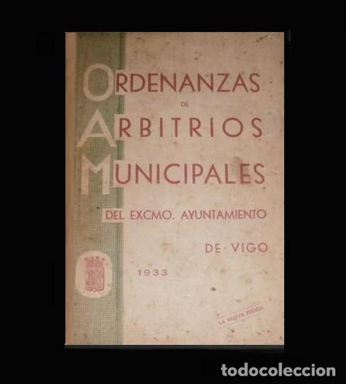 Libros de segunda mano: [A&Ntilde;O 1933]. VIGO. ORDENANZAS DE ARBITRIOS MUNICIPALES. PONTEVEDRA. GALICIA.