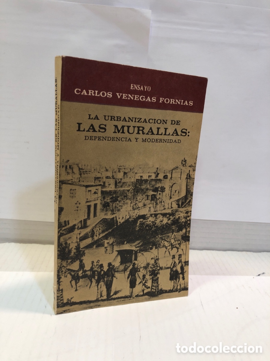 Livres d'occasion: Carlos Venegas Fornias - La urbanizaci&oacute;n de las murallas: dependencia y modernismo
