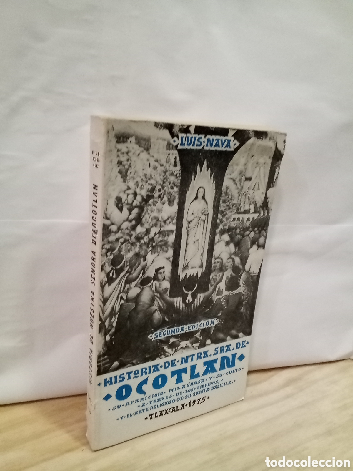 Livres d'occasion: Luis Nava - historia de nuestra se&ntilde;ora de Ocotlan