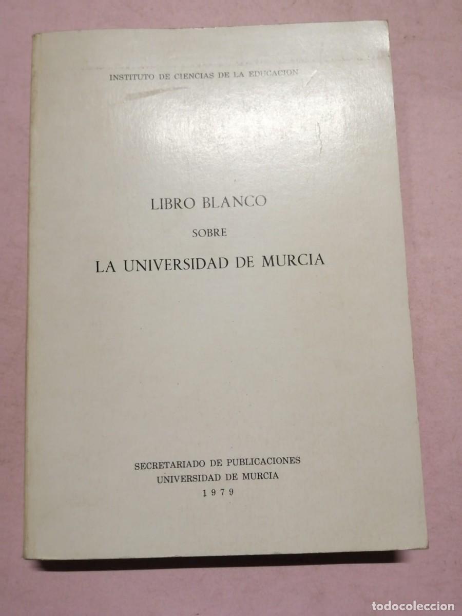 Libros de segunda mano: LIBRO BLANCO SOBRE LA UNIVERSIDAD DE MURCIA 1979