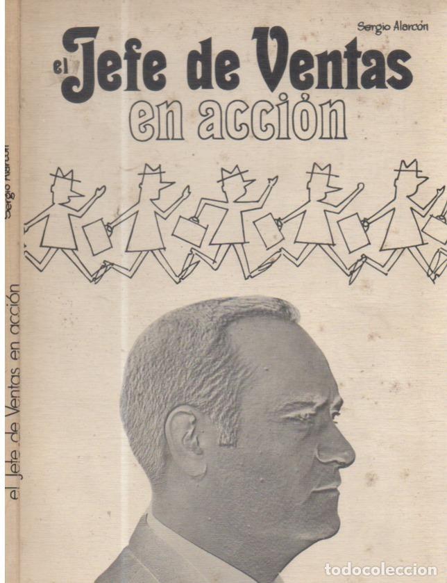 Livres d'occasion: EL JEFE DE VENTAS EN ACCION, SERGIO ALARCON BRULL, ILUSTRACIONES DE PIRROL, EDITORIAL GISPERT, 1970