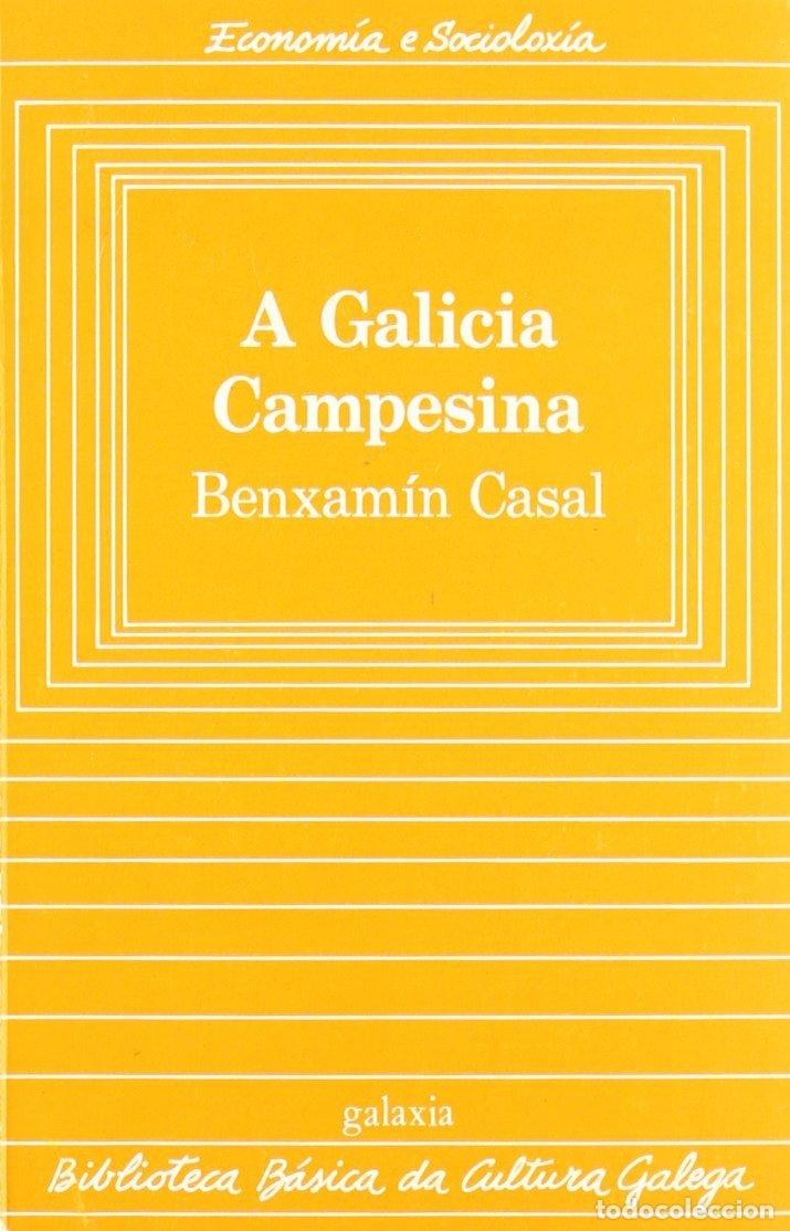 Libros de segunda mano: Galicia Campesina - Benxamin Casal - Editorial Galaxia - Biblioteca B&aacute;sica Da Cultura Galega, 22