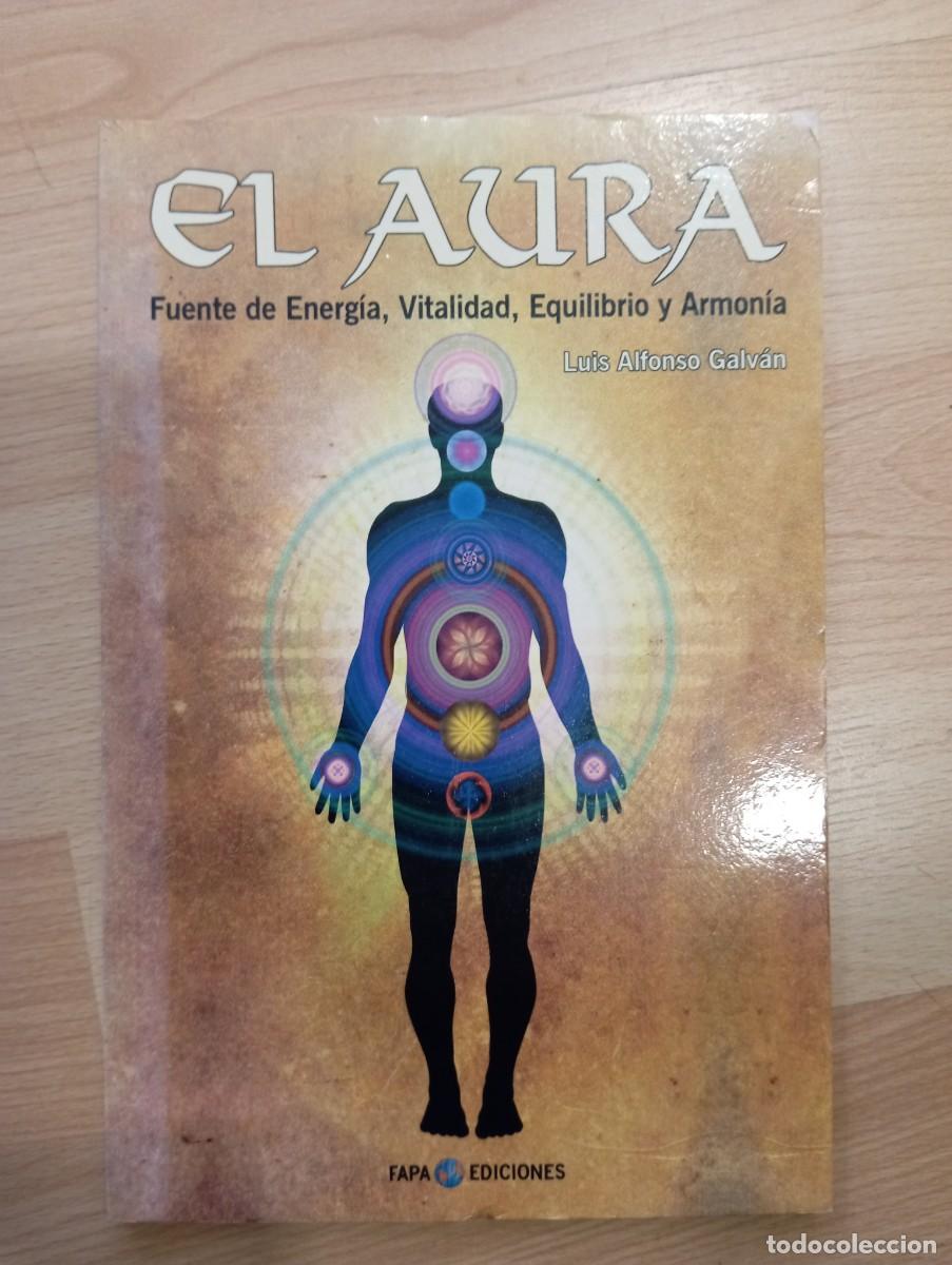 Libros de segunda mano: 'El aura. Fuente de energ&iacute;a, vitalidad, equilibrio y armon&iacute;a'. Luis Alfonso Galv&aacute;n.