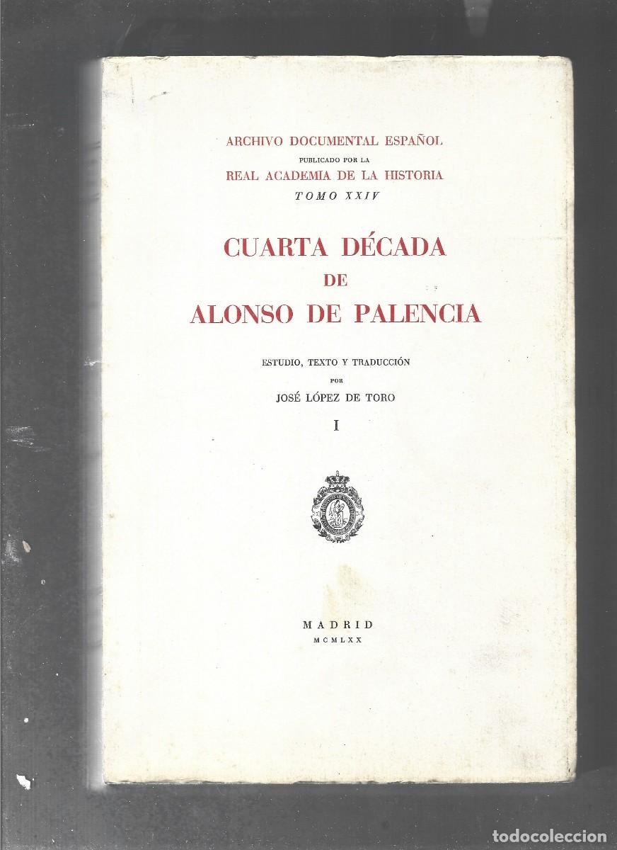 Libros de segunda mano: 12385 CUARTA DECADA DE ALONSO DE PALENCIA estudio texto y trad. JOSE LOPEZ DE TORO 2 tomos completo