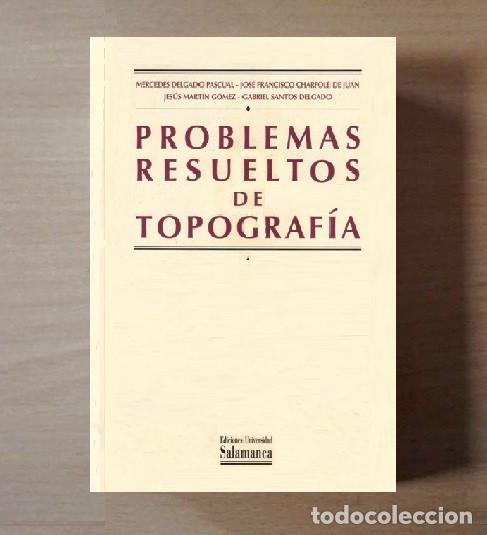 Libros de segunda mano: TOPOGRAFIA. PROBLEMAS RESUELTOS. MERCEDES DELGADO PASCUAL. FRANCISCO. CHARFOLE DE JUAN.