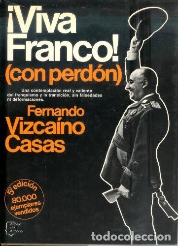 Libros de segunda mano: Viva Franco (Con Perd&oacute;n) - Vizca&iacute;no Casas, Fernando - Editorial Planeta - Espejo de Espa&ntilde;a