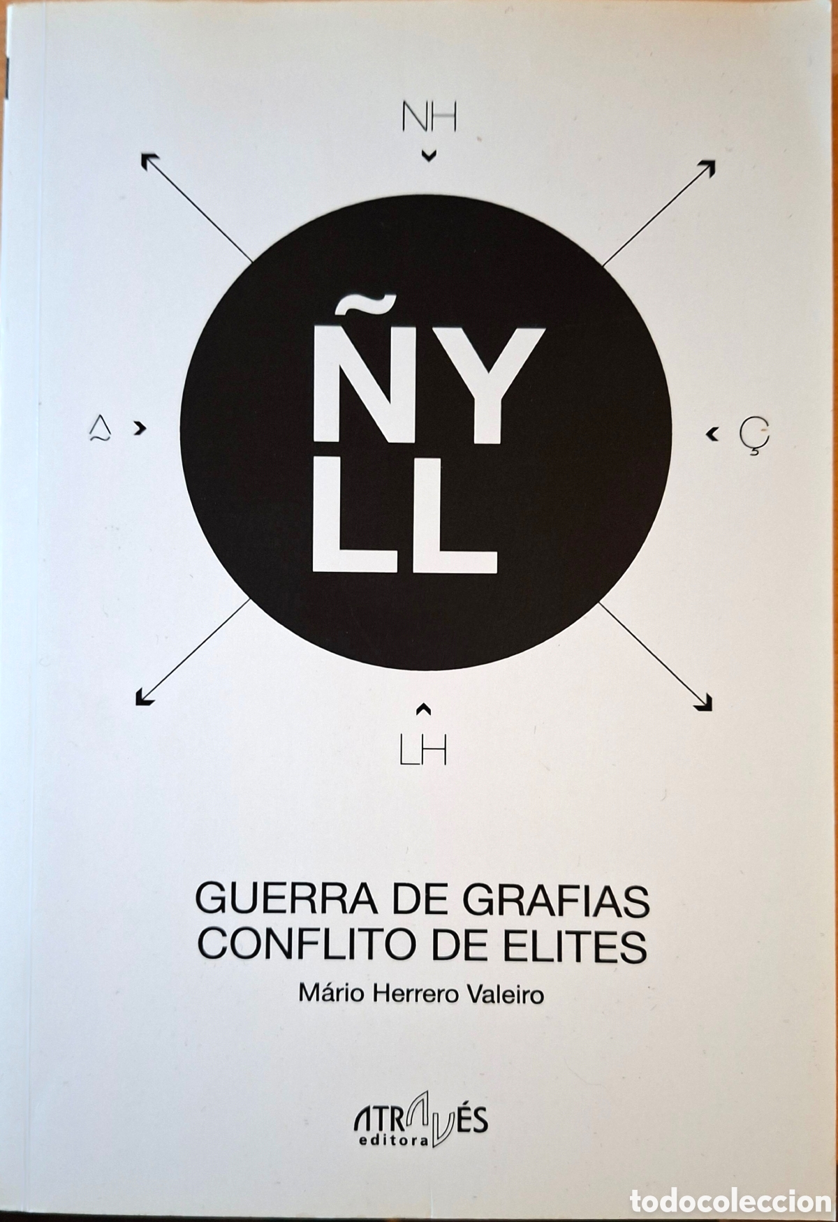 Libros de segunda mano: Herrero Valeiro, M., GUERRA DE GRAFIAS, CONFLITO DE ELITES. atrav&eacute;s, 1&ordf; ed. 2020