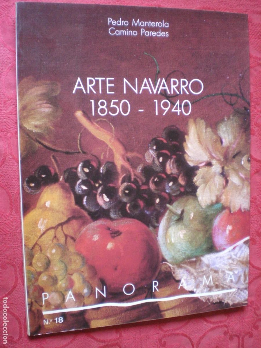 Libros de segunda mano: ARTE NAVARRO 1850-1940. PEDRO MANTEROLA, CAMINO PAREDES. PANORAMA. NAVARRA.