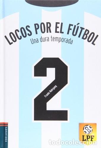 Libros de segunda mano: Una Dura Temporada - Nahrgang, Frauke - Editorial Luis Vives (Edelvives) - Locos por el F&uacute;tbol, 2