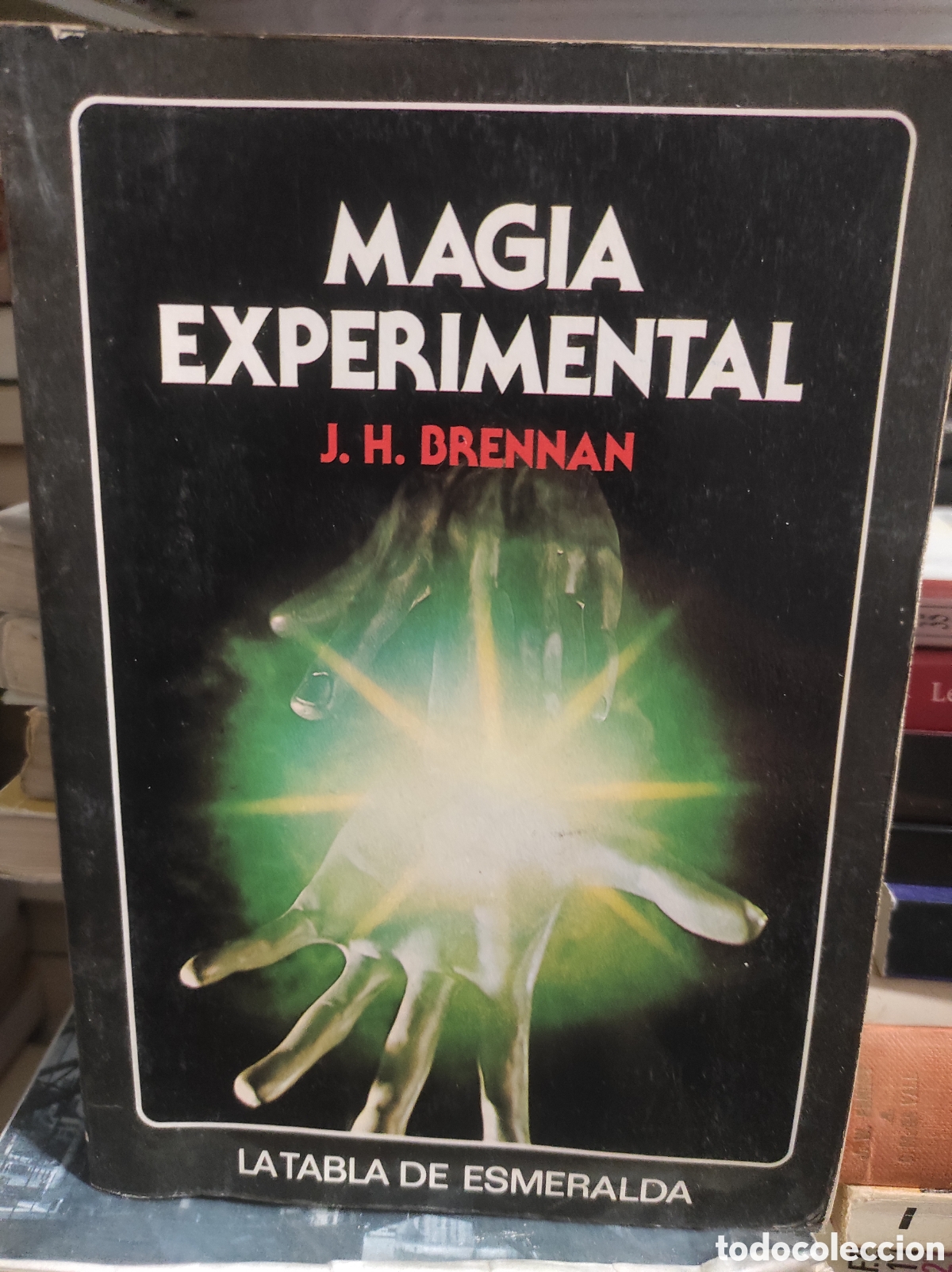 Libros de segunda mano: MAGIA EXPERIMENTAL. LA TABLA ESMERALDA. J. H. BRENNAN. EDAF, 1986 (PEDIDO MINIMO 10&euro;)