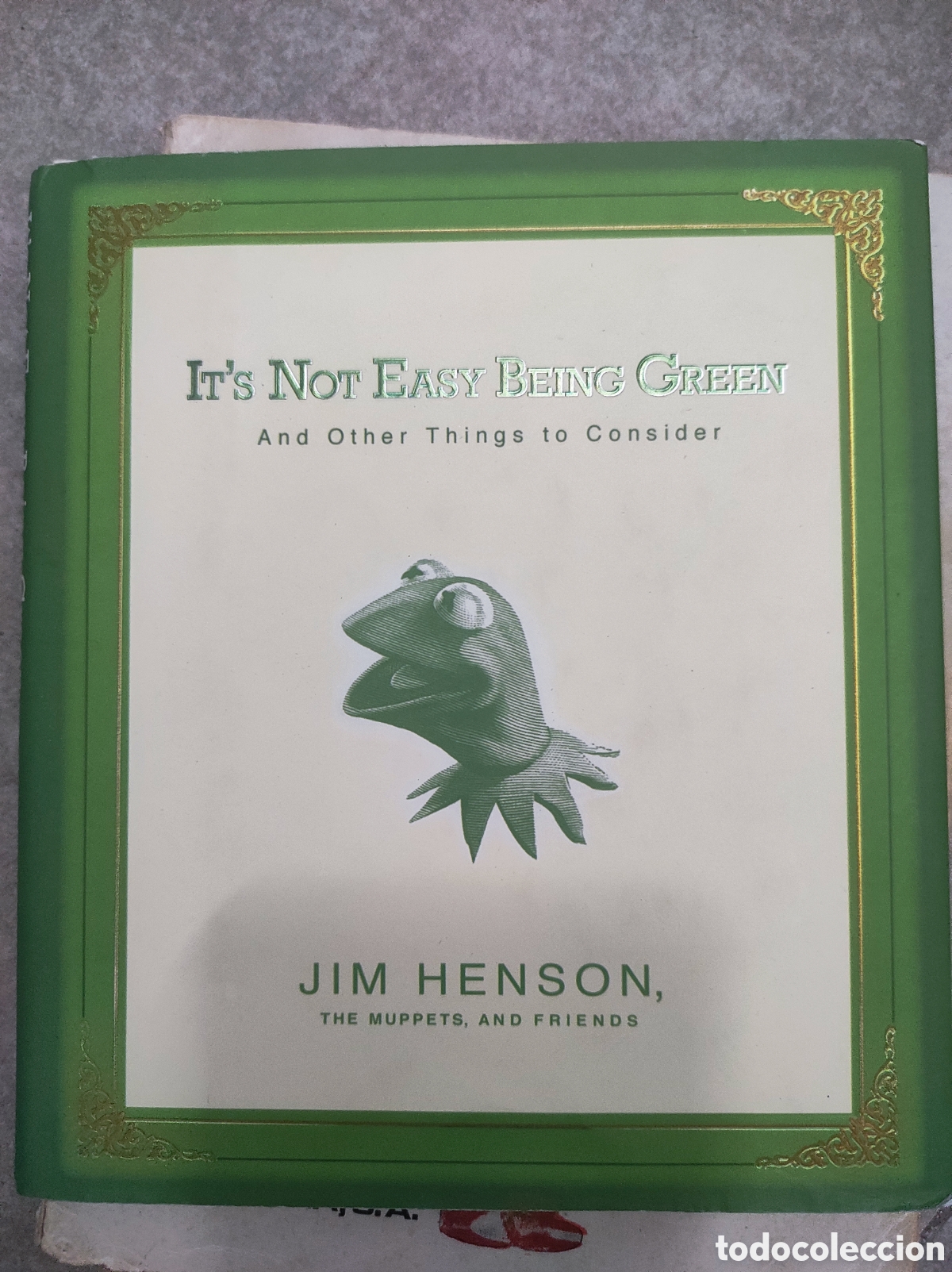 Libros de segunda mano: Friends Henson, Jim,The Muppets It's Not Easy Being Green: And Other Things to Consider by Henson, J