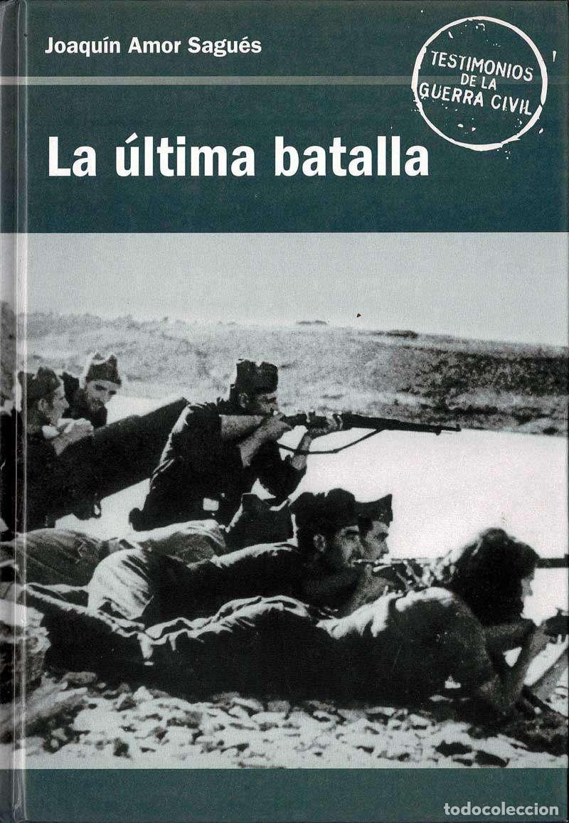 Libros de segunda mano: La &Uacute;ltima batalla - Joaqu&iacute;n Amor Sagu&eacute;s