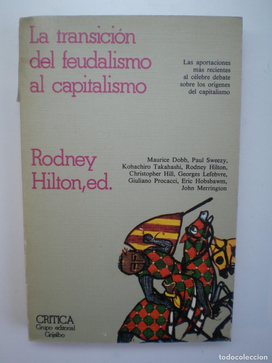 Libros de segunda mano: LA TRANSICI&Oacute;N DEL FEUDALISMO AL CAPITALISMO. Rodney Hilton