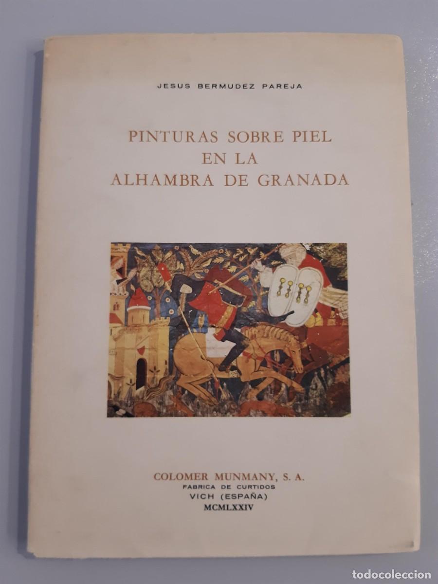 Libros de segunda mano: Pinturas sobre piel en la Alhambra de Granada - Jes&uacute;s Berm&uacute;dez Pareja