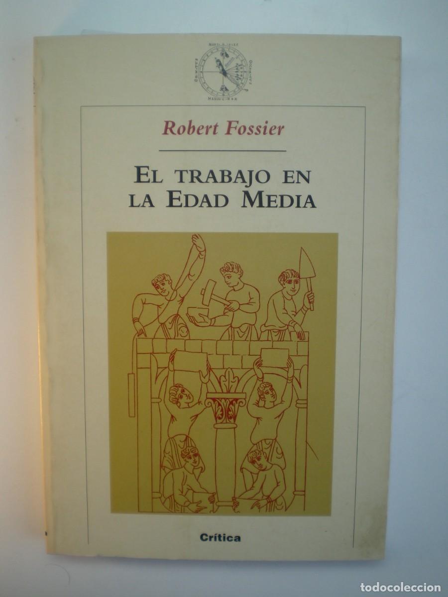 Libros de segunda mano: EL TRABAJO EN LA EDAD MEDIA. Robert Fossier.