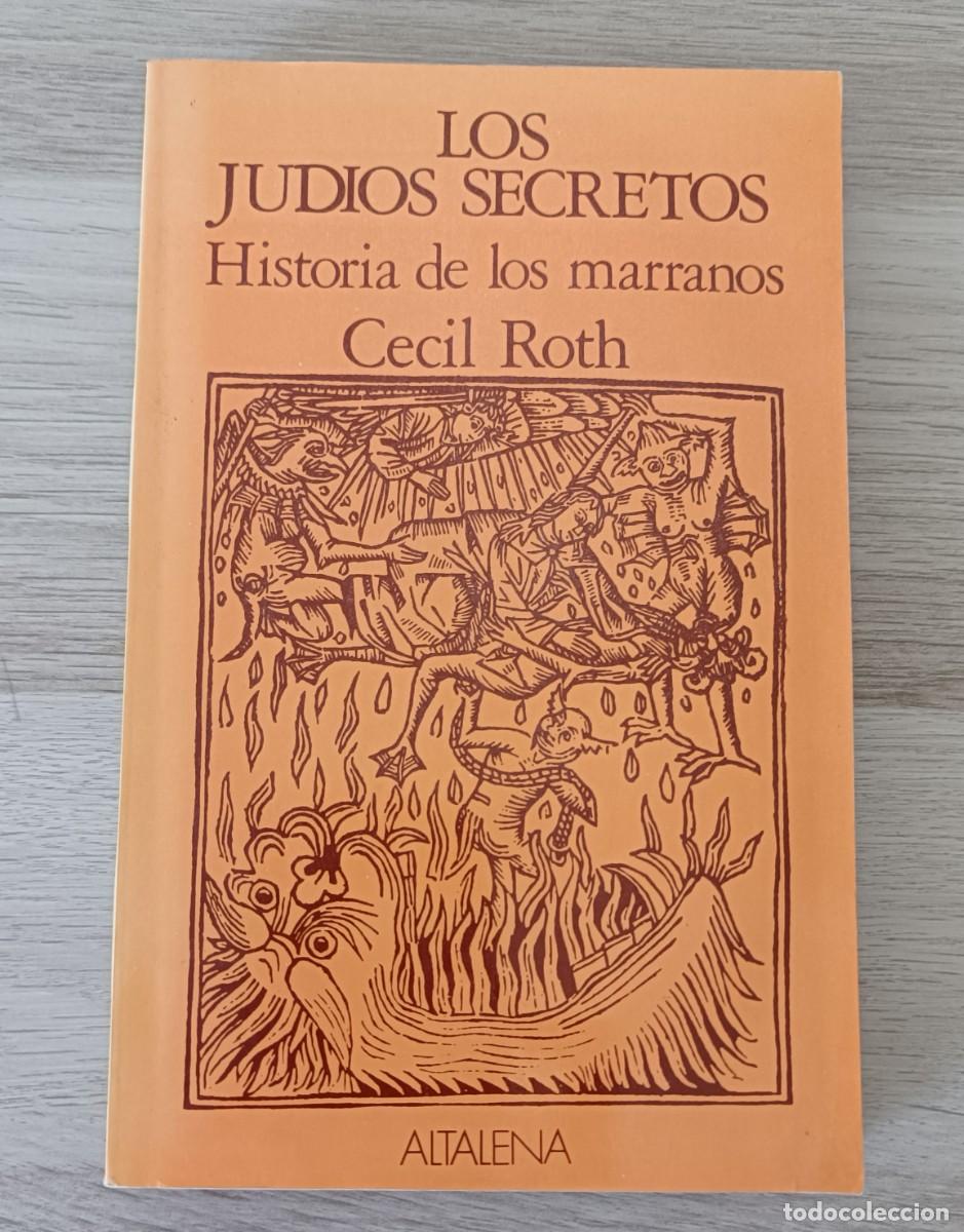 Libros de segunda mano: LOS JUDIOS SECRETOS, Historia de los Marranos, Cecilia Roth, Ed. Altalena, Primera Edici&oacute;n 1979