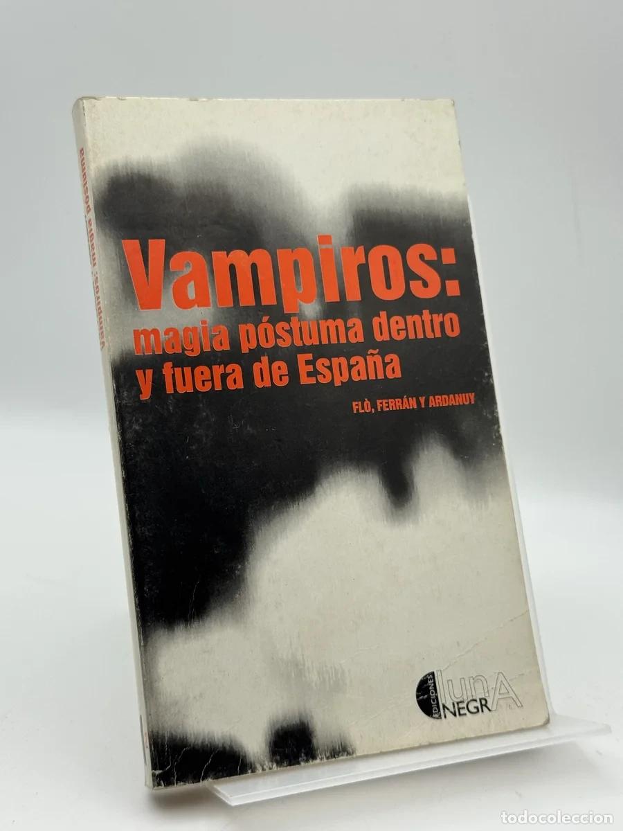 Libros de segunda mano: Vampiros: magia p&oacute;stuma dentro y fuera de Espa&ntilde;a - Fl&oacute;, Ferr&aacute;n y Ardanuy