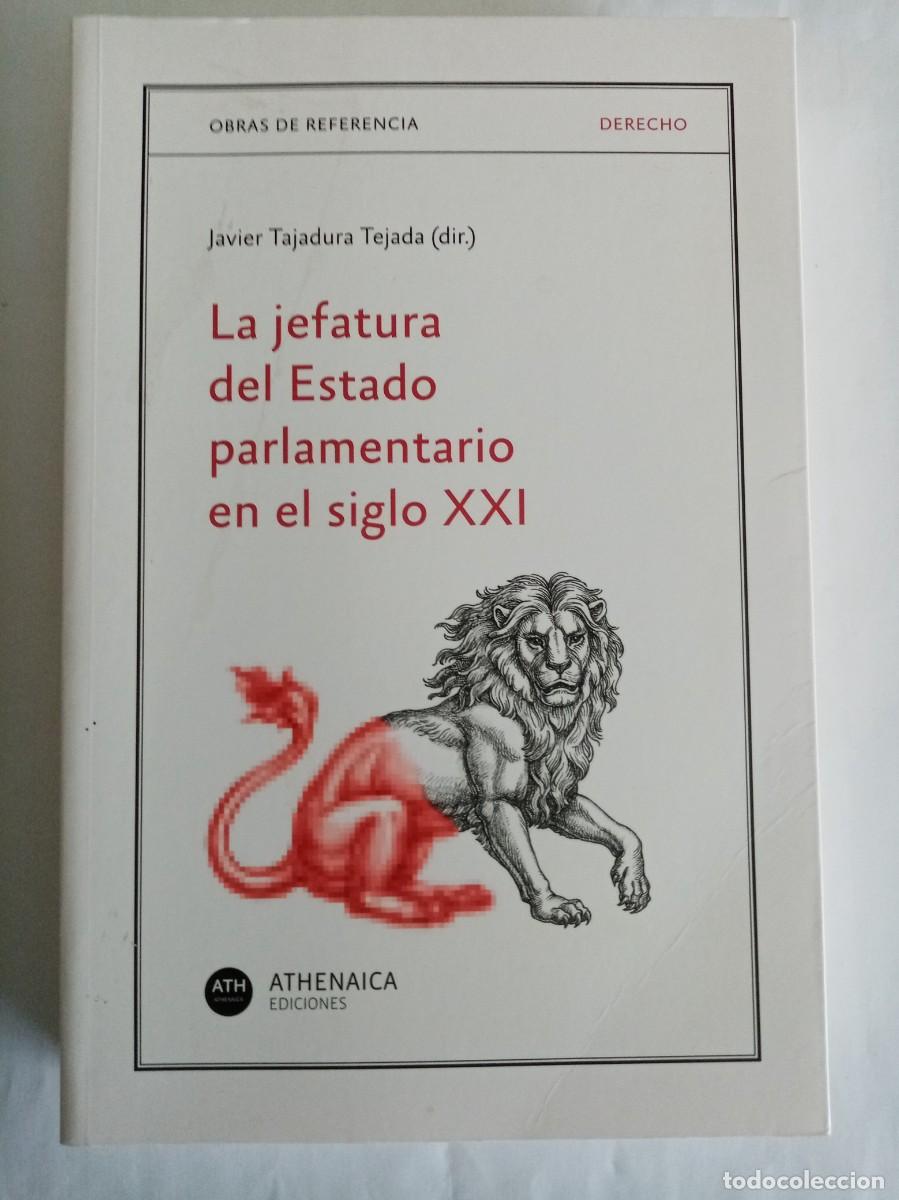 Libros de segunda mano: LA JEFATURA DEL ESTADO PARLAMENTARIO EN EL SIGLO XXI. Javier Tejadura Tejada ( ATHENAICA )