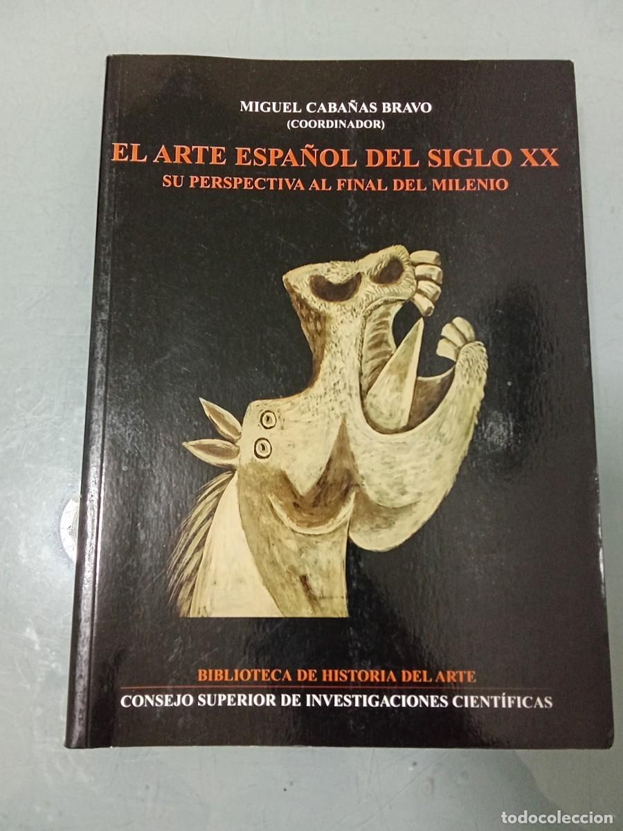 Libros de segunda mano: EL ARTE ESPA&Ntilde;OL DEL SIGLO XX. Miguel Caba&ntilde;as.