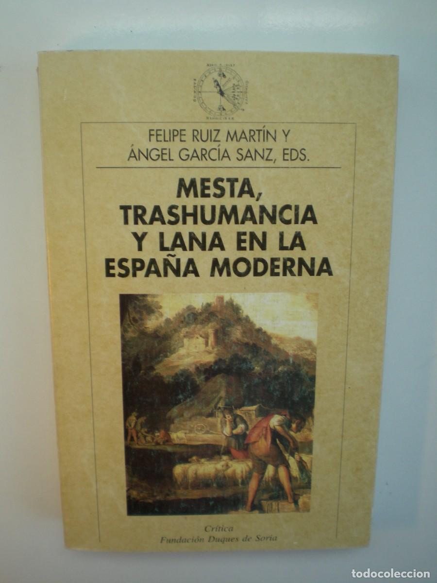 Libros de segunda mano: MESTA, TRASHUMANCIA Y LANA EN LA ESPA&Ntilde;A MODERNA. Felipe Ruiz Mart&iacute;n y &Aacute;ngel Garc&iacute;a Sanz