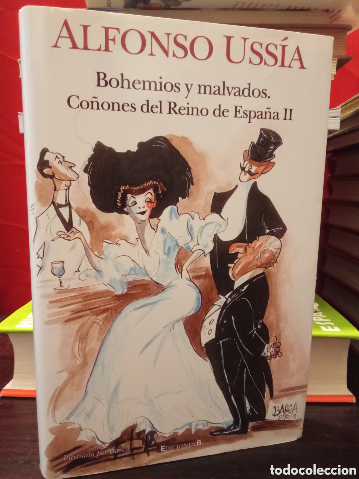 Libros de segunda mano: BOHEMIOS Y MALVADOS - CO&Ntilde;ONES DEL REINO DE ESPA&Ntilde;A II - ALFONSO USSIA