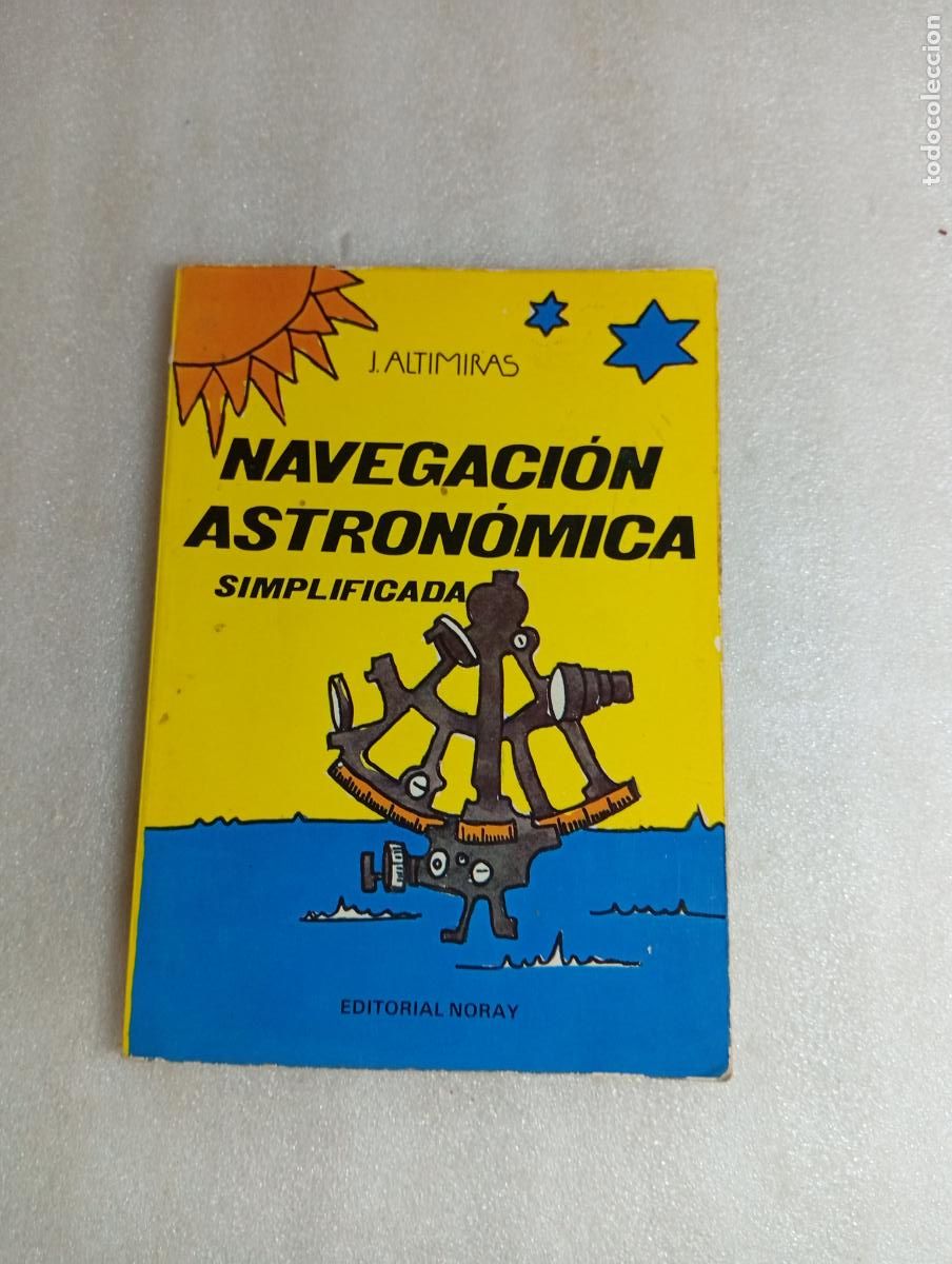 Libros de segunda mano: NAVEGACION ASTRONOMICA SIMPLIFICADA - J. ALTIMIRAS