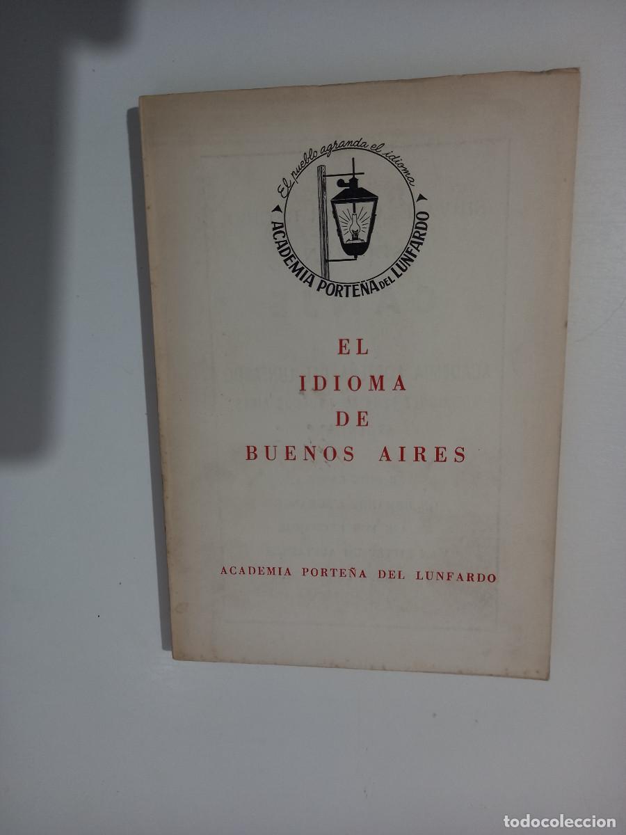 Libros de segunda mano: El Idioma De Buenos Aires .academia porte&ntilde;a del lunfardo.1967