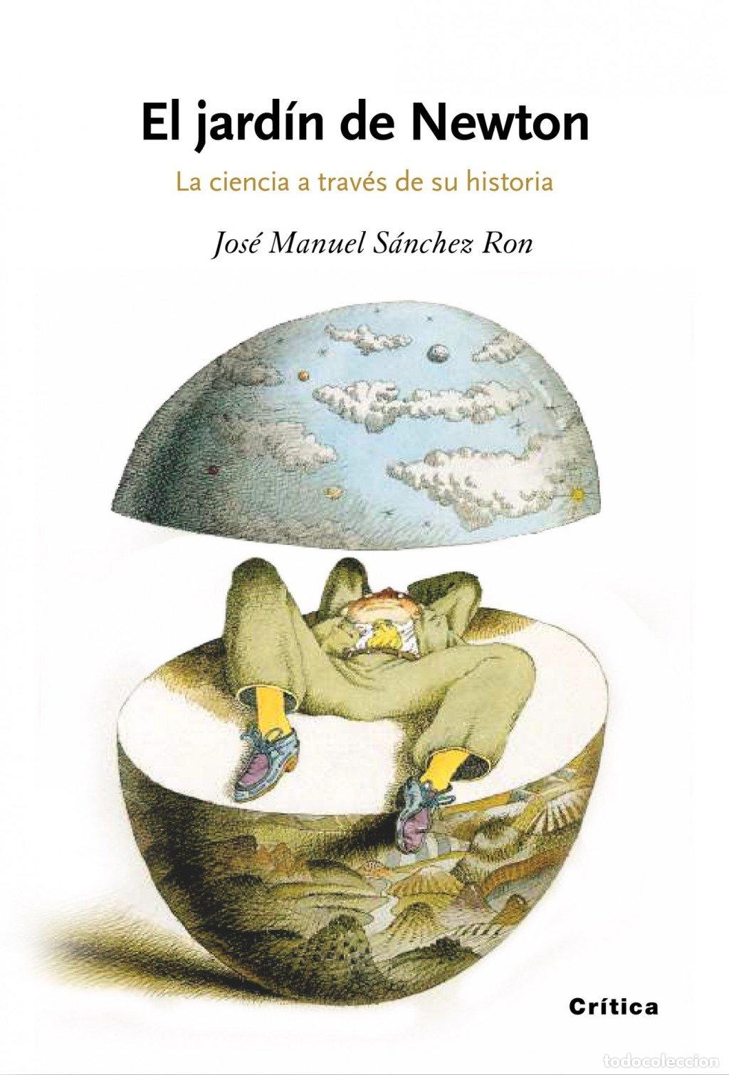 Libros de segunda mano: El Jard&iacute;n de Newton: La Ciencia a Trav&eacute;s de Su Historia - S&aacute;nchez Ron - Editorial Cr&iacute;tica - Drakonto