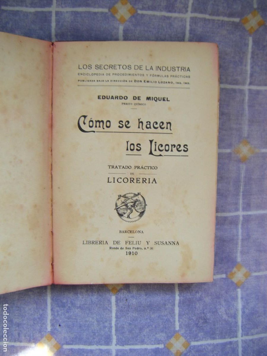 Libros de segunda mano: COMO SE HACEN LOS LICORES , Tratado pr&aacute;ctico de licorer&iacute;a - EDUARDO DE MIQUEL - 1910