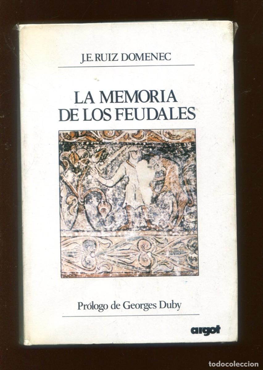 Libros de segunda mano: J.E. Ruiz Domenec. la memoria de los feudales. Prologo Georges Duby. ed. argot 1984